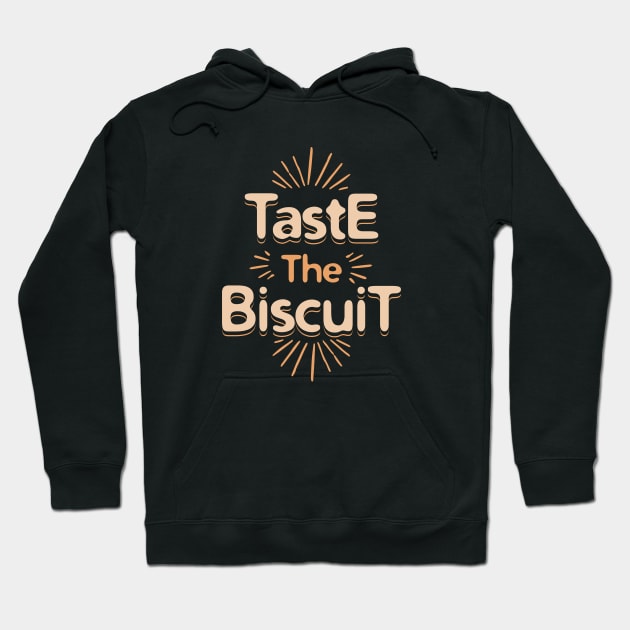 Taste the biscuit Hoodie by lakokakr